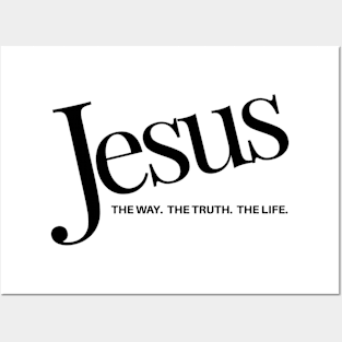 Jesus - The Way. The Truth. The Life. Posters and Art